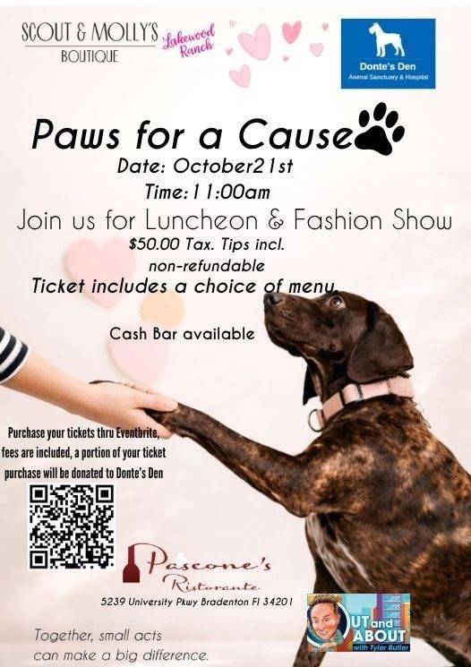 Flyer: Paws for a Cause, October 21st at 11:00am, luncheon and fashion show, $50 tax and tips included, benefiting Donte's Den